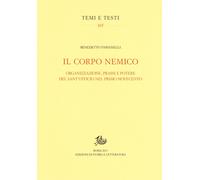 Il corpo nemico. Organizzazione, prassi e potere del Sant'Ufficio nel primo Novecento