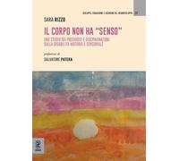 Il corpo non ha «senso». Uno studio dei pregiudizi e discriminazioni sulla disabilità motoria e sensoriale