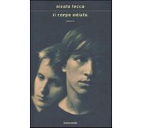 Il corpo odiato - Lecca Nicola