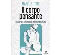 Il corpo pensante. Equilibrio e dinamica del movimento umano
