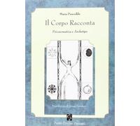 Il corpo racconta. Psicosomatica e archetipo