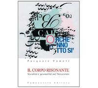 Il corpo risonante. Vocalità e gestualità nel Novecento