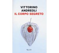 Il Corpo Segreto - [Rizzoli]