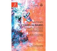 Il corpo-sudario. Psicologia della transizione. Dalla tela alla performance nell'arte contemporanea