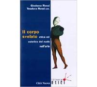 Il corpo svelato. Etica ed estetica del nudo nell'arte