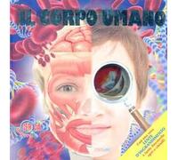 Il corpo umano. Con gadget