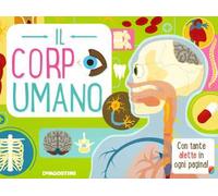 Il corpo umano. Ediz. a colori