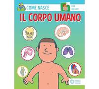 Il corpo umano. Ediz. a colori. Con Adesivi