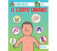 Il corpo umano. Ediz. a colori. Con Adesivi