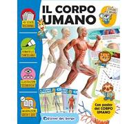 Il corpo umano. Esploro e imparo. Ediz. a colori. Con pennarello cancellabile. Con Poster