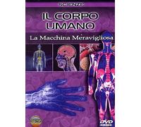 Il corpo umano - La macchina meravigliosa