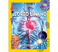 Il corpo umano. Le meraviglie della scienza
