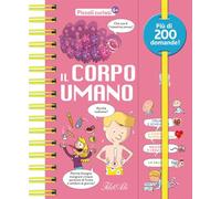 Il corpo umano. Piccoli curiosi. Ediz. a colori