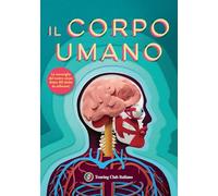 Corpo Umano. I Primi Libri Del Perche (Il)