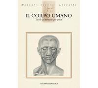 Il corpo umano. Tavole anatomiche per artisti - 1997 - Vinciana E