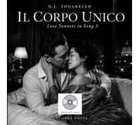 IL CORPO UNICO: Love Sonnets in Song 3: Vol. 3