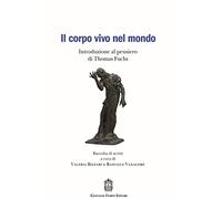 Il corpo vivo nel mondo. Introduzione al pensiero di Thomas Fuchs
