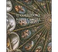 Il Correggio nella camera di San Paolo. Ediz. illustrata