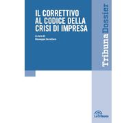 CORRETTIVO AL CODICE DELLA CRISI D'IMPRESA - CAVALLARO GIUSEPPE - La Tribuna