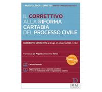 Il Correttivo alla Riforma Cartabia del processo civile. Commento operativo al D.Lgs. 31 ottobre 2024, n. 164. Con aggiornamento online