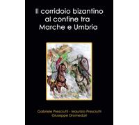 Il corridoio bizantino al confine tra Marche e Umbria