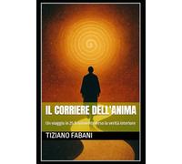 Il Corriere dell'Anima: Un viaggio in 25 frammenti verso la verità interiore