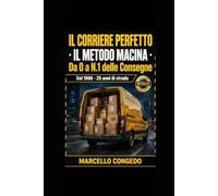 IL CORRIERE PERFETTO-IL METODO MACINA: Da 0 a n1 delle consegne dal 1998 20 anni di strada.