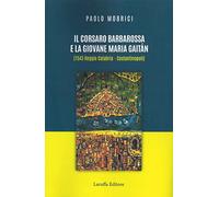 Il corsaro Barbarossa e la giovane Maria Gaitàn (1543 Reggio Calabria - Costantinopoli)