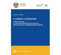 Il corsaro e le philosophe. Il Regno di Napoli e le reggenze barbaresche nel Settecento. Pratiche, linguaggi, rappresentazioni giuridiche