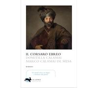 Libri Domitilla Calamai / Calamai De Mesa Marco - Il Corsaro Ebreo