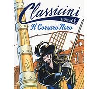 Il Corsaro Nero da Emilio Salgari. Classicini. Ediz. illustrata