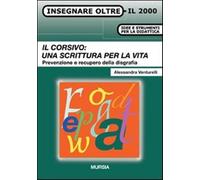 Il corsivo: una scrittura per la vita. Prevenzione e recupero della disgrafia