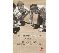 Il cortile di via Dizengoff - Treves Alcalay Liliana