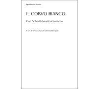 Il corvo bianco. Carl Schmitt davanti al nazismo