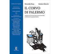 Il corvo di Palermo. Le lettere anonime che spaccarono l'antimafia e infettarono la giustizia italiana