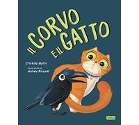 Il corvo e il gatto. Ediz. a colori