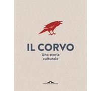 Il corvo. Una storia culturale [Paperback] [Nov 04, 2021] Pastoureau, Michel and