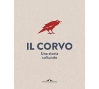 Il corvo. Una storia culturale - Pastoureau Michel