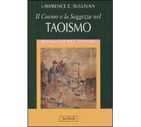 Il cosmo e la saggezza nel taoismo. Ediz. illustrata