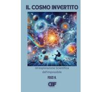 Il Cosmo Invertito: Un'esplorazione Scientifica dell'impossibile