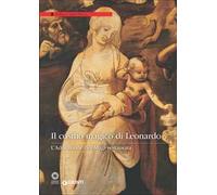 Il cosmo magico di Leonardo. L'Adorazione dei Magi restaurata. Ediz. illustrata
