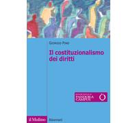 Il costituzionalismo dei diritti. Struttura e limiti del costituzionalismo...
