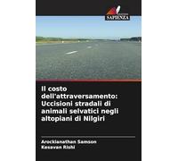 Il costo dell'attraversamento: Uccisioni stradali di animali selvatici negli altopiani di Nilgiri