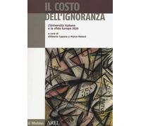 Il costo dell'ignoranza. L'Università italiana e la sfida Europa 2020