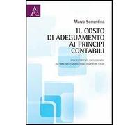 Il costo di adeguamento ai principi contabili. Dall'esperienza anglosassone all'implementazione degli IAS/IFRS in Italia