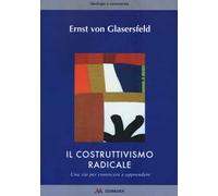 Il costruttivismo radicale. Una via per conoscere e apprendere