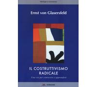 Il costruttivismo radicale. Una via per conoscere e apprendere - [Odradek]