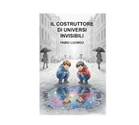 Il costruttore di universi invisibili