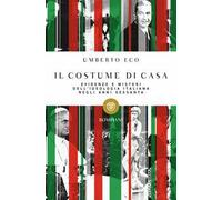 Il costume di casa. Evidenze e misteri dell'ideologia italiana negli anni Sessanta