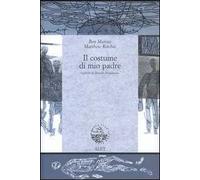 Il costume di mio padre. Ediz. italiana e inglese